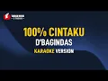 Download Lagu D'Bagindas - 100% Cintaku (Karaoke)
