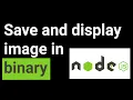 Save and display image in Binary Node JS