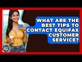 What Are The Best Tips To Contact Equifax Customer Service - Student Score Builder