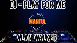 dj play for me alan walker no copyright mantul 