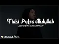 Download Lagu Nabi Putra Abdullah - Ayu Dewi Elmighwar (Lirik Sholawat) maula ya sholli wasallim daiman Abadan