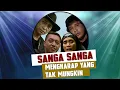 Download Lagu Sanga Sanga - Mengharap Yang Tak Mungkin (Music Video)