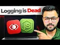 Logging is Dead