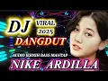 Lagu TOP HITS DJ REMIX  NIKE ARDILLA _ TERPOPULER BASS MANTAP
