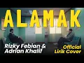 Download Lagu ALAMAK - RIZKY FEBIAN DAN ADRIAN KHALIF (OFFICIAL LYRYC VIDEO) | KALAU ADA 9 NYAWA AKUSTIK COVER