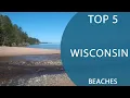Top 5 Best Beaches to Visit in Wisconsin USA - English