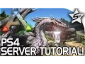 ARK Survival Evolved PS4 TUTORIAL - How to Make a Private Server Dedicated Server PS4 PRO