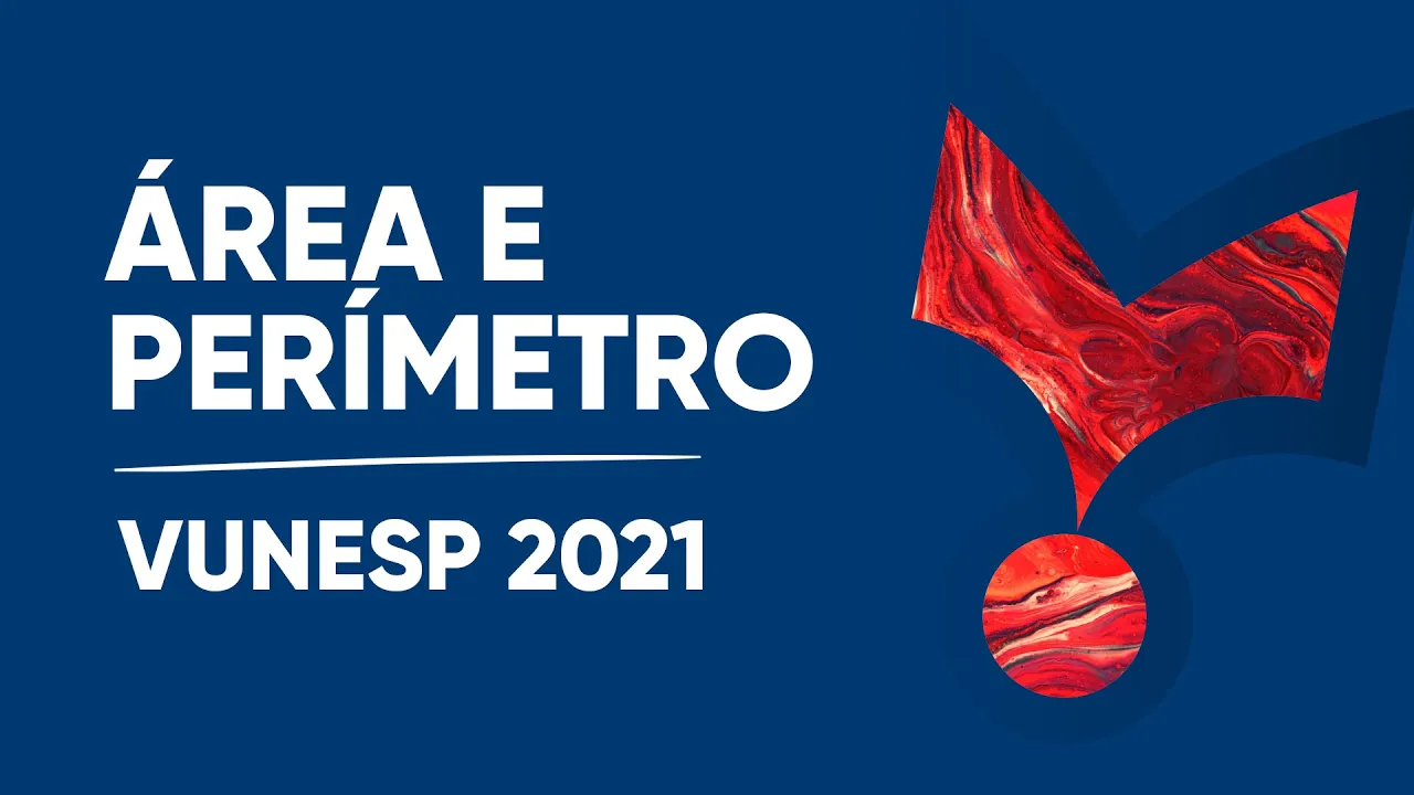 Área e Perímetro - Professor - Vunesp 2021