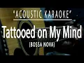 Download Lagu Tattooed on my mind - D' Sound (Acoustic karaoke)