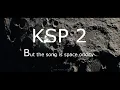 Ksp 2 trailer but the Song is Space Oddity - David Bowie