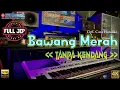 Lagu Bawang Merah TANPA KENDANG Versi PLUS JEP Plus Vokal