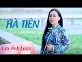 Download Lagu Hà Tiên | Lưu Ánh Loan