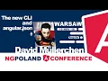 The new CLI and angular json David Mullerchen ngPoland 2018