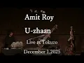 Amit Roy & U-zhaan Live at Tokuzo December 1,2025