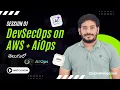 Session 01 - AiOps with DevSecOps on AWS