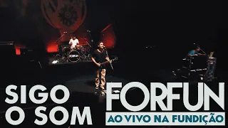 Forfun - Sigo o Som (Ao Vivo na Fundição)