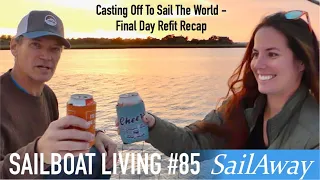 SailAway 85 |  Casting off to Sail the World – Refit Recap | Liveaboard Sailing