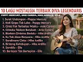 Lagu Top 10 Lagu Nostalgia Diva Indonesia \u0026 Malaysia | Versi Cover Legendaris