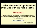 Comment creer une Application avec une IHM en Mode Text Free PASCAL Version 01