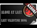 Download Lagu ALONE AT LAST - LAST VALENTINE SONG ( KAROKE )