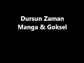 Dursun Zaman   Manga & Goksel