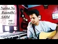Download Lagu Naino Ne Baandhi | Gold | Akshay Kumar | Yasser Desai | Arko | Guitar Raw cover | Tarun Kaushal