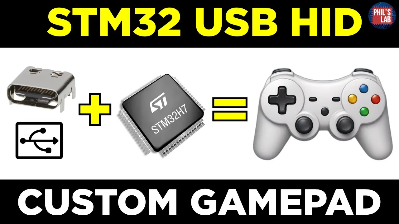 (Sponsored) STM32 USB HID Custom Joystick/Gamepad - Phil's Lab #149
