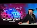 Download Lagu Serdar Gökalp - MÜLAYİM PLAYBOY - Telefon Şakası (Yusuf Yılmazçelik)