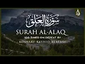 Download Lagu Surah Al Alaq 100X • Surah Al Alaq 100 Times on Repeat • Mishary Alafasy
