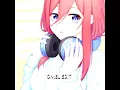 AMV NAKANO MIKU(POTA POTA/COPINES(PRESET) GO TOUBUN NO HANAYOME