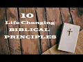 10 Life Changing Biblical Principles - Revealing Essential Scripture