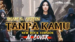 tanpa kamu imam s arifin rock version lirik lagu 