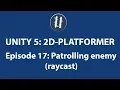 Unity 5 2D PLATFORMER-Patrolling Enemy 17 using Raycast