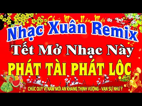 Download MP3 LK Nhạc Xuân 2024 Remix CỰC SÔI ĐỘNG Hay Nhất Việt Nam | Nhạc Tết 2024 Remix Chúc Mừng Năm Mới