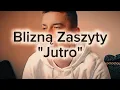 Lagu Blizną Zaszyty - Jutro
