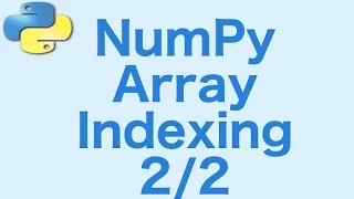 6 - NumPy Array Indexing