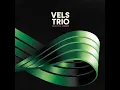 The Wad - Vels Trio