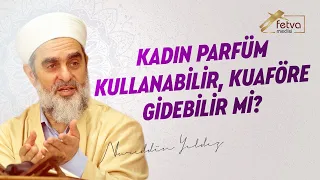 Kadın parfüm kullanabilir, kuaföre gidebilir mi?