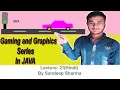 Gaming and Graphics in JAVA Lecture 21 - Hindi