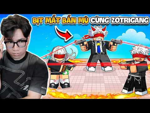 Video Thumbnail: BI HUỲNH NHẮM MẮT BẮN BỪA CÙNG ZOTRIGANG TRONG ROBLOX | Blind Shot