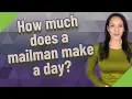 How much does a mailman make a day