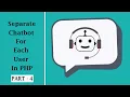 Separate Chatbot For Each User Chatbot Coding 2020