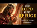 Powerful Prayer for Protection PSALM 140 The Lord Is My Refuge Deliver Me O Lord