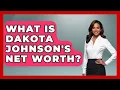 What Is Dakota Johnson s Net Worth - The Rich And Famous Files
