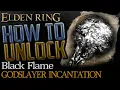 Elden Ring Where to get Black Flame Fireball Godslayer Incantation