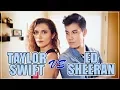 Download Lagu Taylor Swift VS Ed Sheeran MASHUP!! 20 Songs | ft. Alyson Stoner \u0026 Sam Tsui