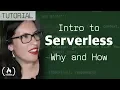 Intro to Serverless why and how with basic tutorial