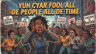 Leh We Talk D Ting UNFILTERED Yuh Cyar Fool All De People All De Time