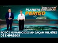Planeta em Perigo! Robôs humanoides desafiam o futuro do trabalho humano | DOMINGO ESPETACULAR