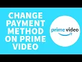 How To Change Payment Method On Amazon Prime 2023 Change Your Card Info On Amazon Prime